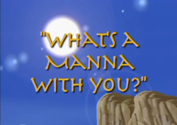 Bugtime Adventures - What's a Manna with You - The Story of Moses and Manna from Heaven